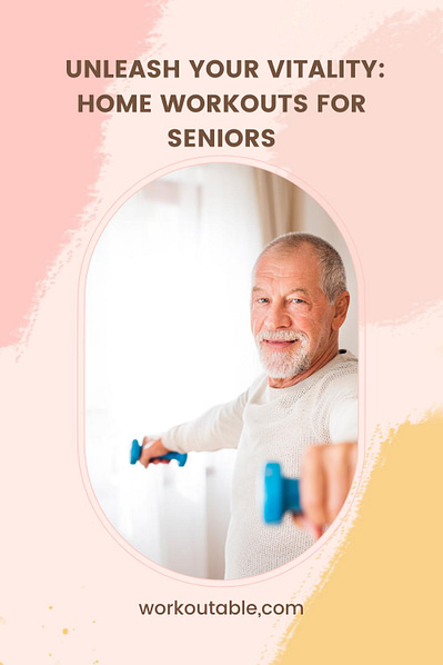Home Workouts for Seniors to Maintain a Vibrant Lifestyle-