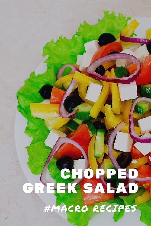 Chopped Greek Salad is a low calorie macro salad