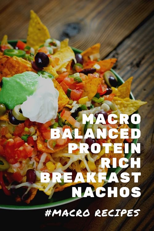 Macro Balanced protein Rich Breakfast Nachos