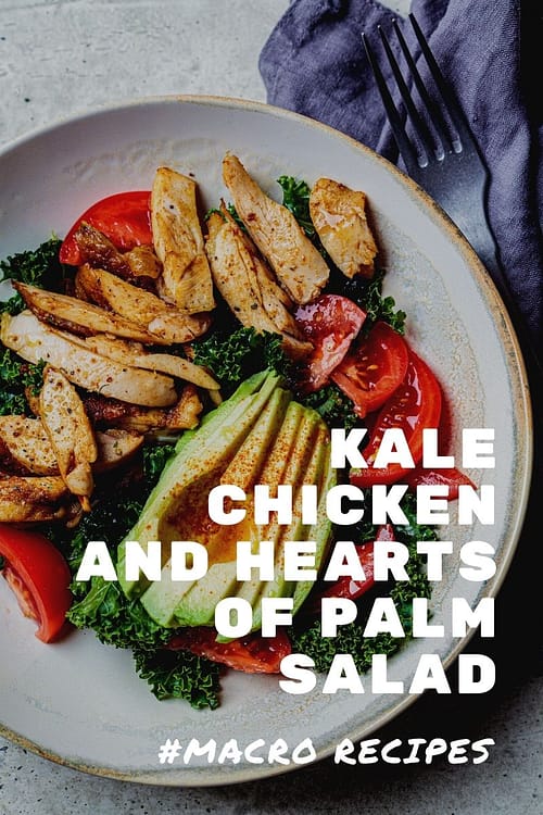 Macro Friendly Kale Chicken and Hearts of Palm Salad