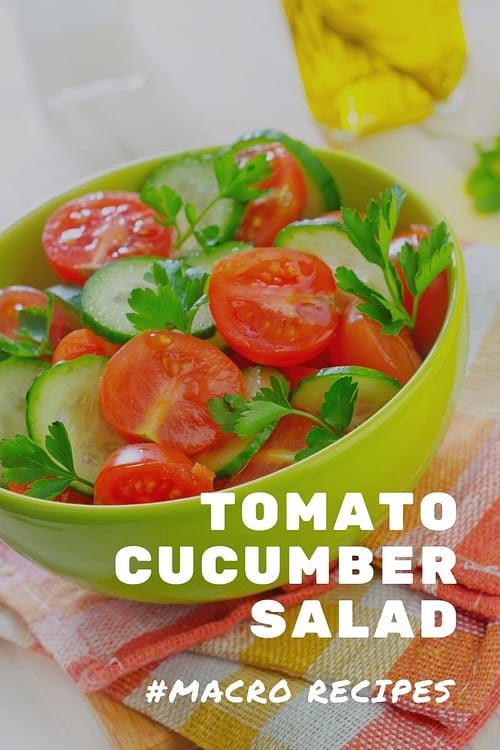 Macro Friendly Tomato Cucumber Salad