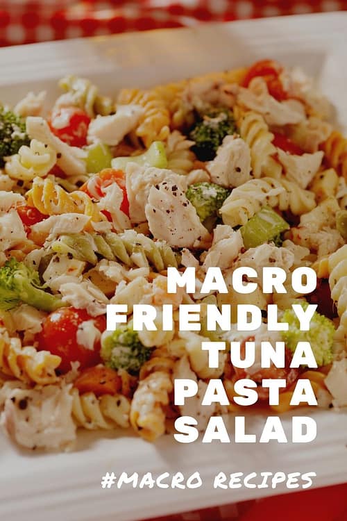 Macro Friendly Tuna Pasta Salad