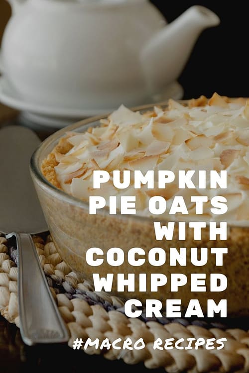 Pumpkin Pie Oats with Coconut Whipped Cream