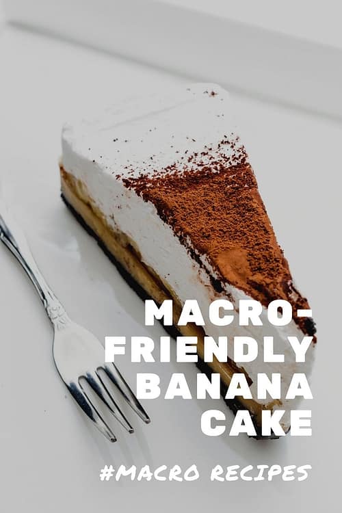 Macro-Friendly Banana Cake