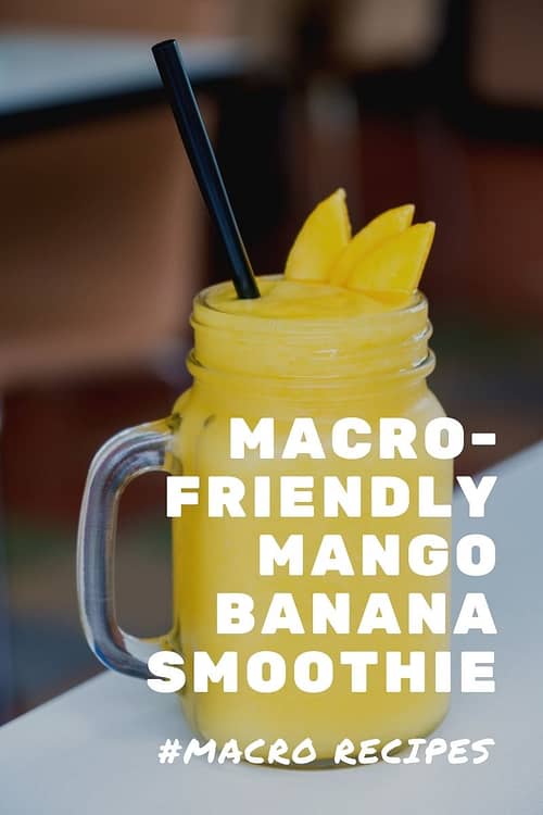 Macro-Friendly Mango Banana Smoothie