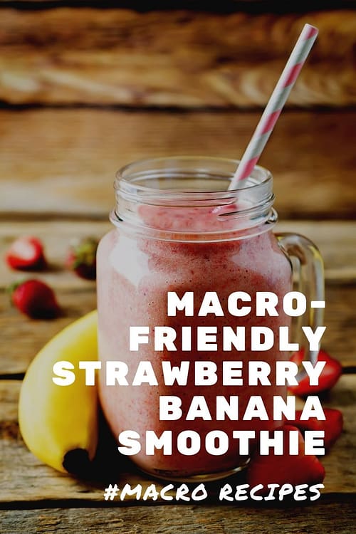 Macro-Friendly Strawberry Banana Smoothie